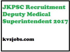 JKPSC Recruitment 2017,JKPSC Recruitment Deputy Medical Superintendent 2017